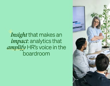 Image for Insight that makes an impact: analytics that amplify HR’s voice in the boardroom