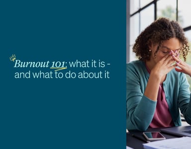 Image for Burnout 101: what it is – and what to do about it